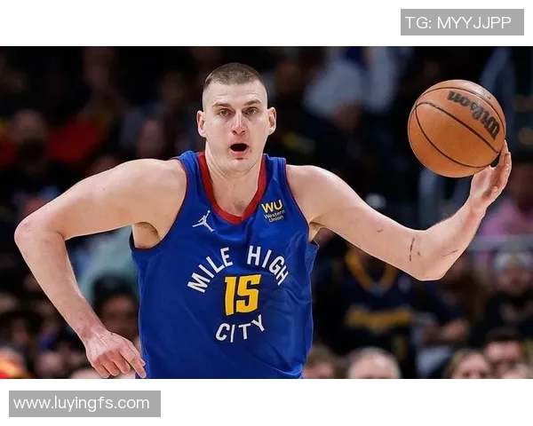 尼古拉约基奇：从天才新星到NBA历史伟大中锋的传奇之路